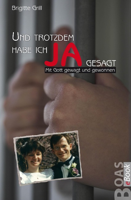 Und trotzdem habe ich JA gesagt - Brigitte Grill