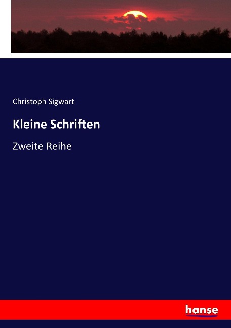 Kleine Schriften - Christoph Sigwart