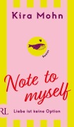 Cover-Bild zum Titel 'Note to myself: Liebe ist keine Option' von 'Kira Mohn'