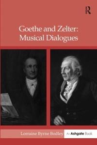 Goethe and Zelter: Musical Dialogues - Lorraine Byrne Bodley