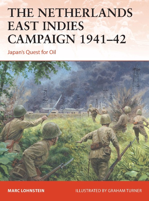 The Netherlands East Indies Campaign 1941-42 - Marc Lohnstein