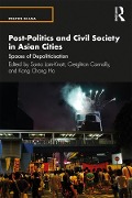 Cover-Bild zum Titel 'Post-Politics and Civil Society in Asian Cities' von ''