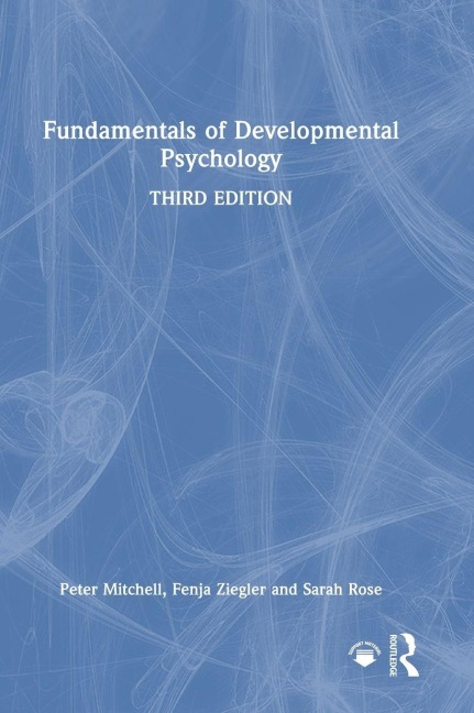 Fundamentals of Developmental Psychology - Peter Mitchell, Sarah Rose, Fenja Ziegler