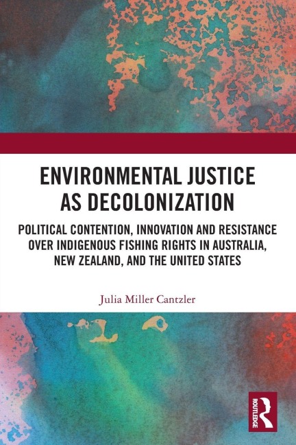 Environmental Justice as Decolonization - Julia Miller Cantzler