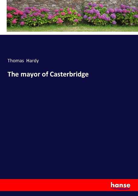 The mayor of Casterbridge - Thomas Hardy