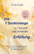 Cover-Bild zum Titel 'Die 7 Seelenwege zur inneren und äußeren Erfüllung' von 'Silvia Mutti'