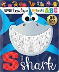 Never Touch an Animal Abc: S Is for Shark - Alice Fewery