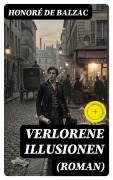 Cover-Bild zum Titel 'Verlorene Illusionen (Roman)' von 'Honoré de Balzac'