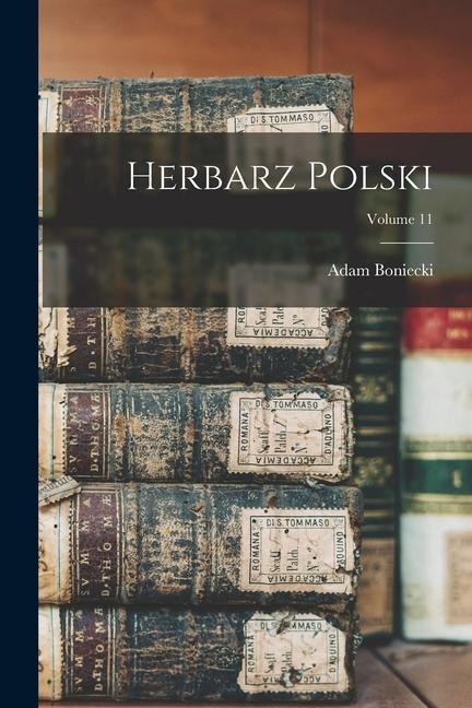 Herbarz Polski; Volume 11 - Adam Boniecki