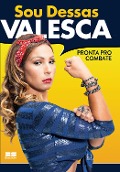 Cover-Bild zum Titel 'Sou dessas: Pronta pro combate' von 'Valesca'