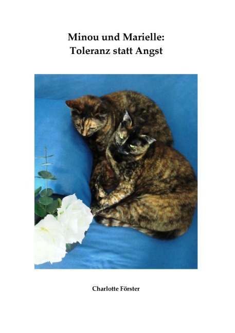 Minou und Marielle: Toleranz statt Angst - Charlotte Förster