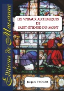 Cover-Bild zum Titel 'Les vitraux alchimiques de St-Etienne-du-Mont' von 'Jacques Troger'
