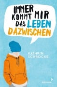 Cover-Bild zum Titel 'Immer kommt mir das Leben dazwischen' von 'Kathrin Schrocke'