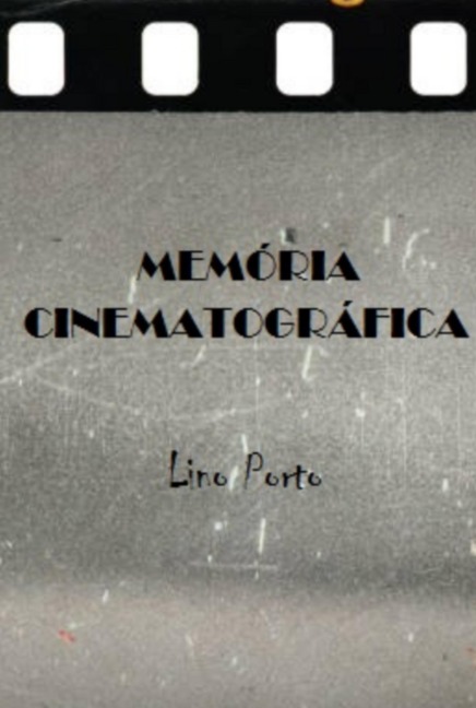Memória Cinematográfica - Lino Porto