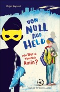 Von Null auf Held oder Wer ist eigentlich Amin? - Mirjam Raymond