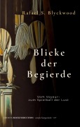 Cover-Bild zum Titel 'Blicke der Begierde' von 'Rafael S. Blyckwood'
