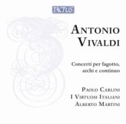 Vivaldi: Concert per fagotto,archi e continuo - Paolo/I Virtuosi Italiani/Martini Carlini