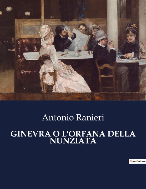 GINEVRA O L'ORFANA DELLA NUNZIATA - Antonio Ranieri