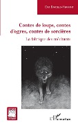 Cover-Bild zum Titel 'Contes de loups, contes d'ogres, contes de sorcières' von 'Barcelo-Hermant'