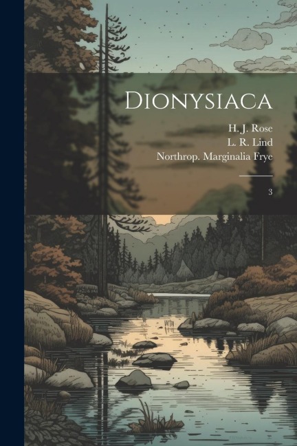 Dionysiaca - L R Lind, H J Rose, W H D Rouse