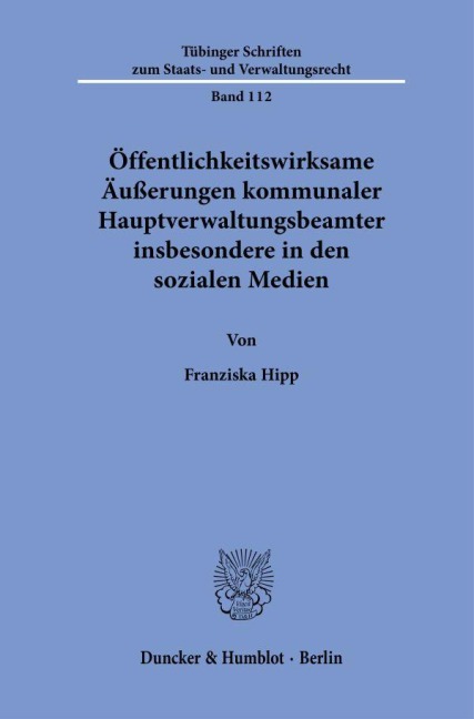 Öffentlichkeitswirksame Äußerungen kommunaler Hauptverwaltungsbeamter insbesondere in den sozialen Medien - Franziska Hipp