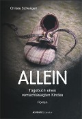 Cover-Bild zum Titel 'Allein. Tagebuch eines vernachlässigten Kindes' von 'Christa Schwägerl'