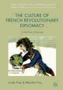Cover-Bild zum Titel 'The Culture of French Revolutionary Diplomacy' von 'Linda Frey, Marsha Frey'