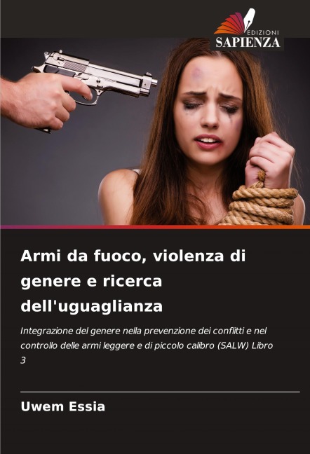 Armi da fuoco, violenza di genere e ricerca dell'uguaglianza - Uwem Essia