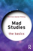 Cover-Bild zum Titel 'Mad Studies: The Basics' von 'Merrick Daniel Pilling'