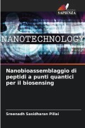Cover-Bild zum Titel 'Nanobioassemblaggio di peptidi a punti quantici per il biosensing' von 'Sreenadh Sasidharan Pillai'