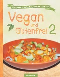 Cover-Bild zum Titel 'Vegan und Glutenfrei 2' von 'Beatrice Schmidt, Sandra Johannis Lee'
