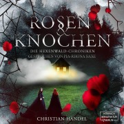 Cover-Bild zum Titel 'Rosen und Knochen' von 'Christian Handel'