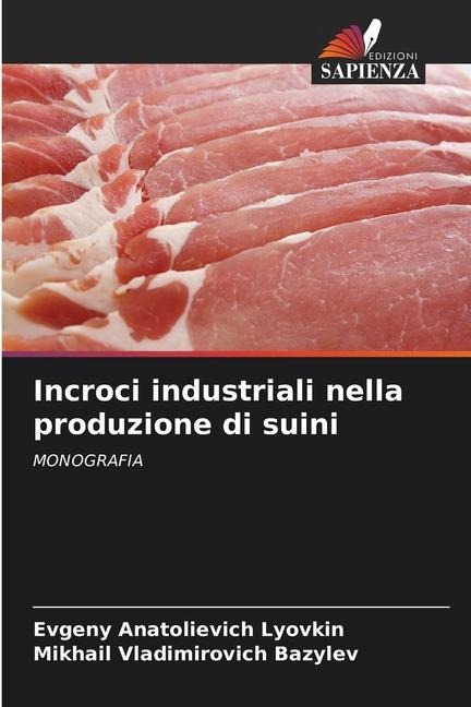 Incroci industriali nella produzione di suini - Evgeny Anatolievich Lyovkin, Mikhail Vladimirovich Bazylev