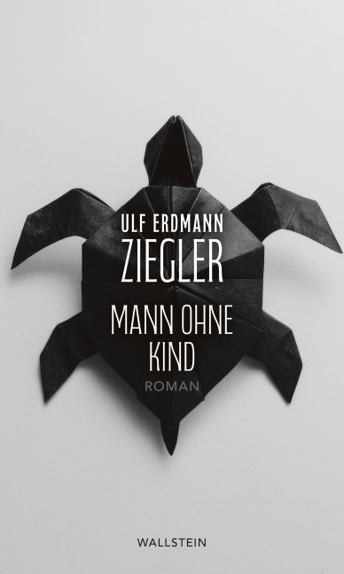 Mann ohne Kind - Ulf Erdmann Ziegler
