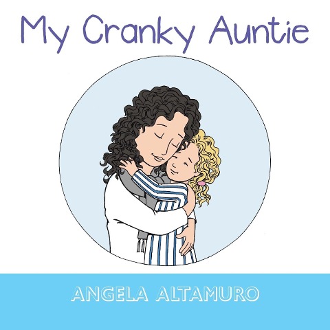 My Cranky Auntie - Angela Altamuro