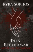 Cover-Bild zum Titel 'Dein Fehler war' von 'Kyra Sophos'