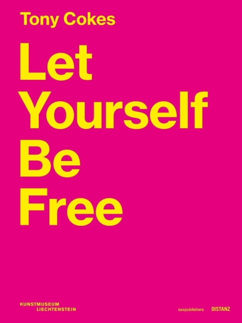 Let Yourself Be Free - Tony Cokes