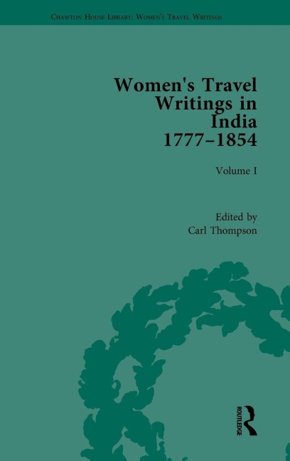 Women's Travel Writings in India 1777-1854 - 