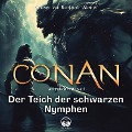 Conan, Folge 6: Der Teich der schwarzen Nymphen - Robert E. Howard