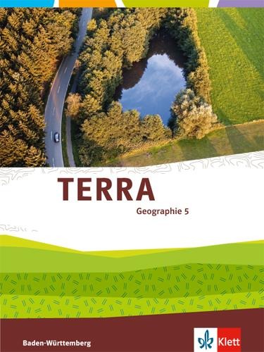 TERRA Geographie 5. Klasse für Baden-Württemberg. Schülerbuch. Ab 2016 - 