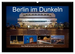 Cover-Bild zum Titel 'Berlin im Dunkeln (Wandkalender 2026 DIN A2 quer), CALVENDO Monatskalender' von 'Karsten Rahn'