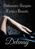 Cover-Bild zum Titel 'Billionaire Bargain Erotica Bundle' von 'Delaney'