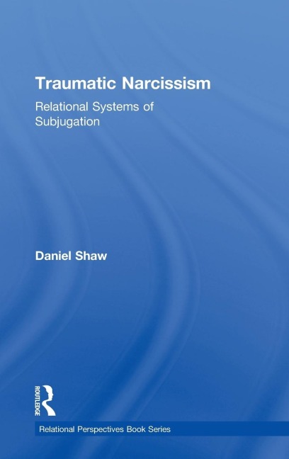 Traumatic Narcissism - Daniel Shaw