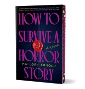 Cover-Bild zum Titel 'How to Survive a Horror Story (Deluxe Edition)' von 'Mallory Arnold'