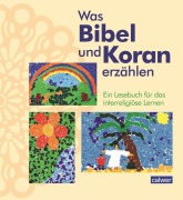 Cover-Bild zum Titel 'Was Bibel und Koran erzählen' von 'Krsitina Augst, Anke Kaloudis, Esma Oeger, Birgitt Neukirch'