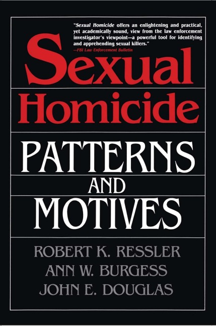 Sexual Homicide - John E. Douglas, Robert K. Ressler, Ann W. Burgess