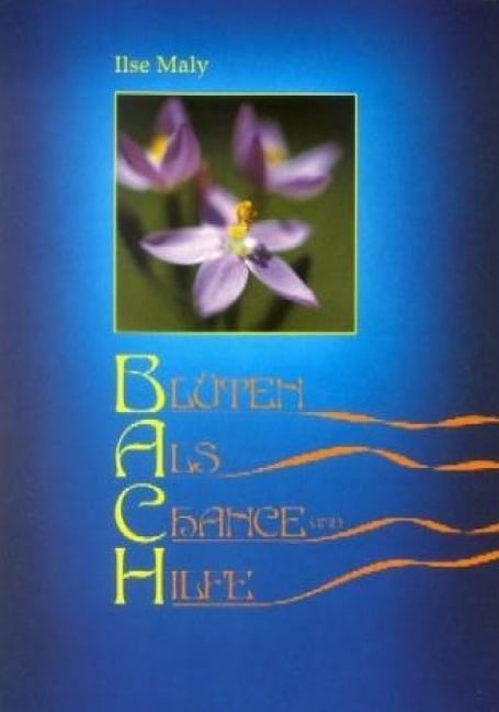 Bachblüten als Chance und Hilfe. Buch und Kartenset - Ilse Maly