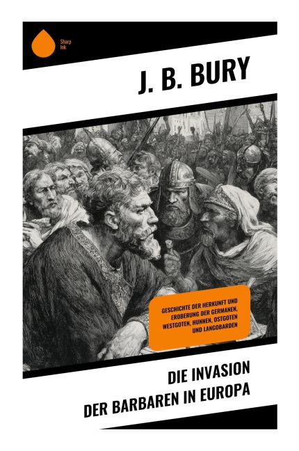 Die Invasion der Barbaren in Europa - J. B. Bury
