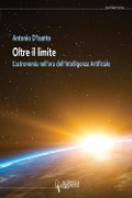 Cover-Bild zum Titel 'Oltre il limite. L'astronomia nell'era dell'intelligenza artificiale' von 'Antonio D'Isanto'