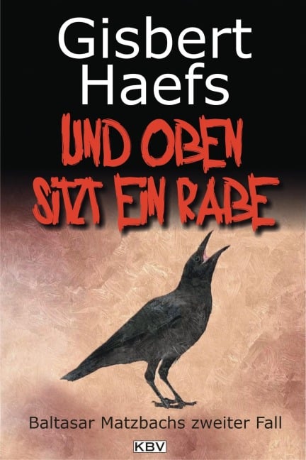 Und oben sitzt ein Rabe - Gisbert Haefs